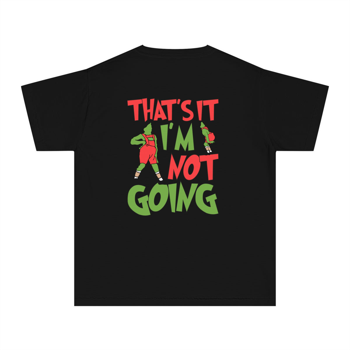That's It I'm Not Going Comfort Colors Youth Midweight Tee