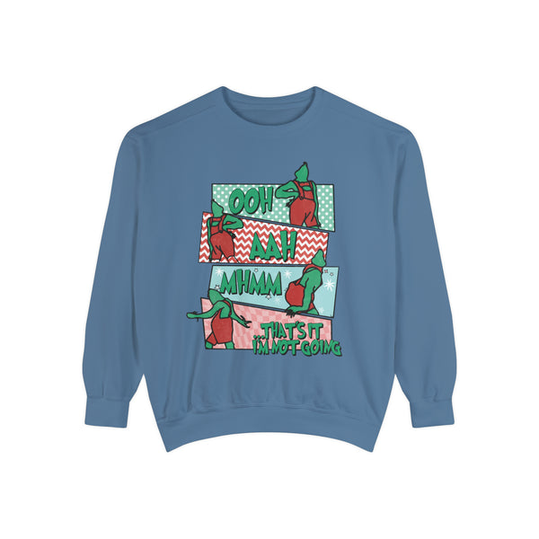 That's It I'm Not Going Comfort Colors Sweatshirt