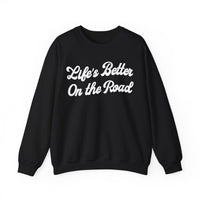 Life's Better On The Road Gildan Unisex Heavy Blend™ Crewneck Sweatshirt