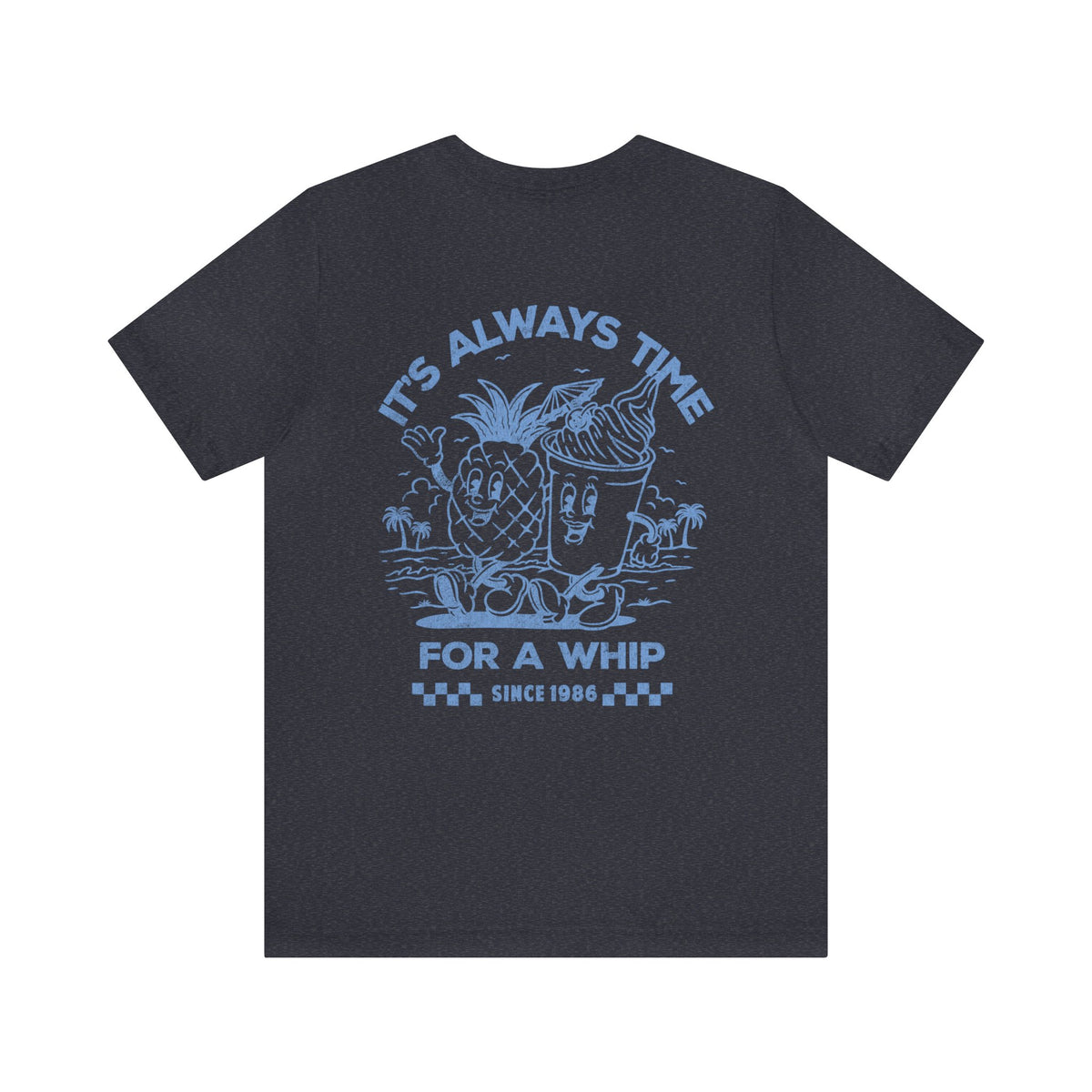 It's Always Time For A Whip Bella Canvas Unisex Jersey Short Sleeve Tee