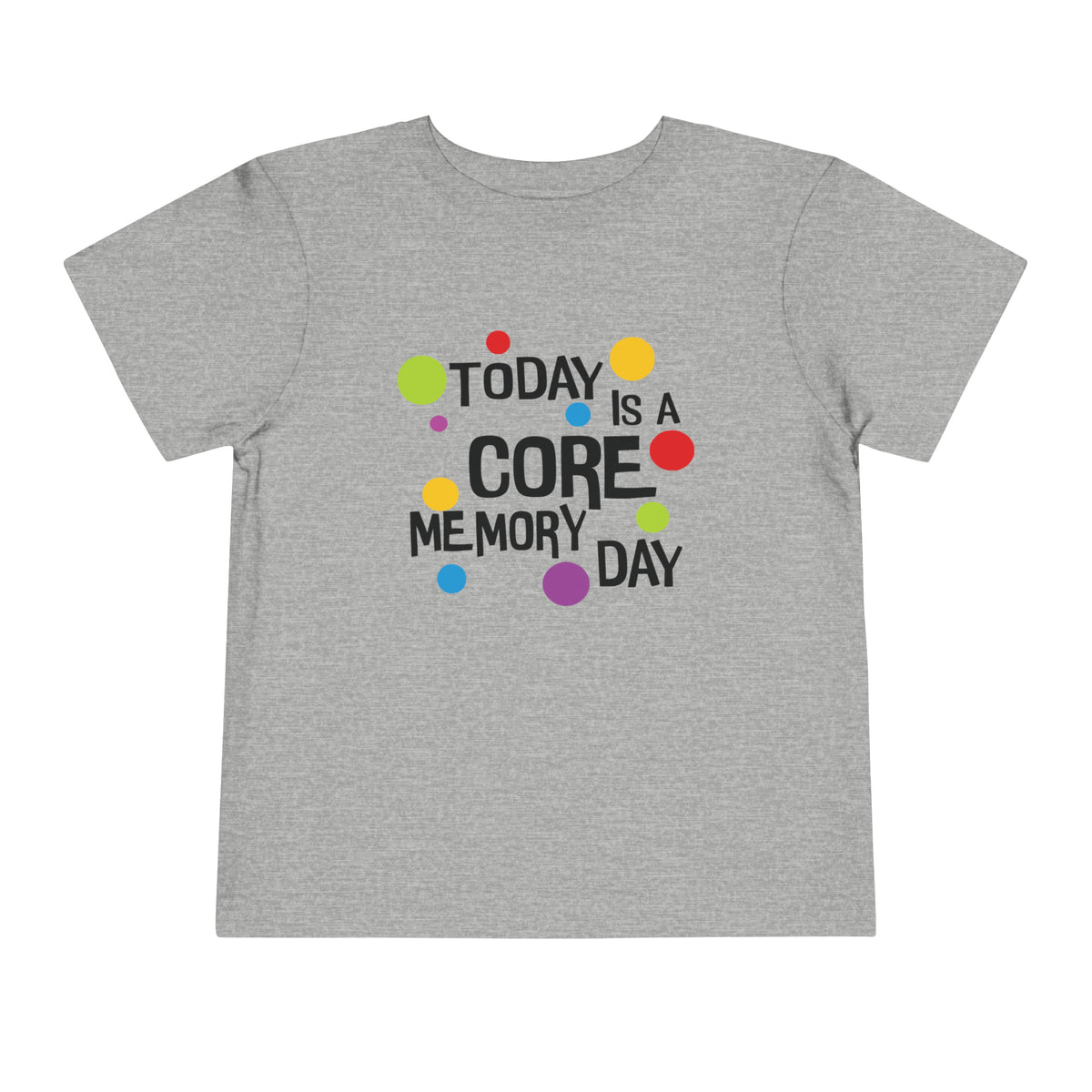 Core Memory Day Bella Canvas Toddler Short Sleeve Tee