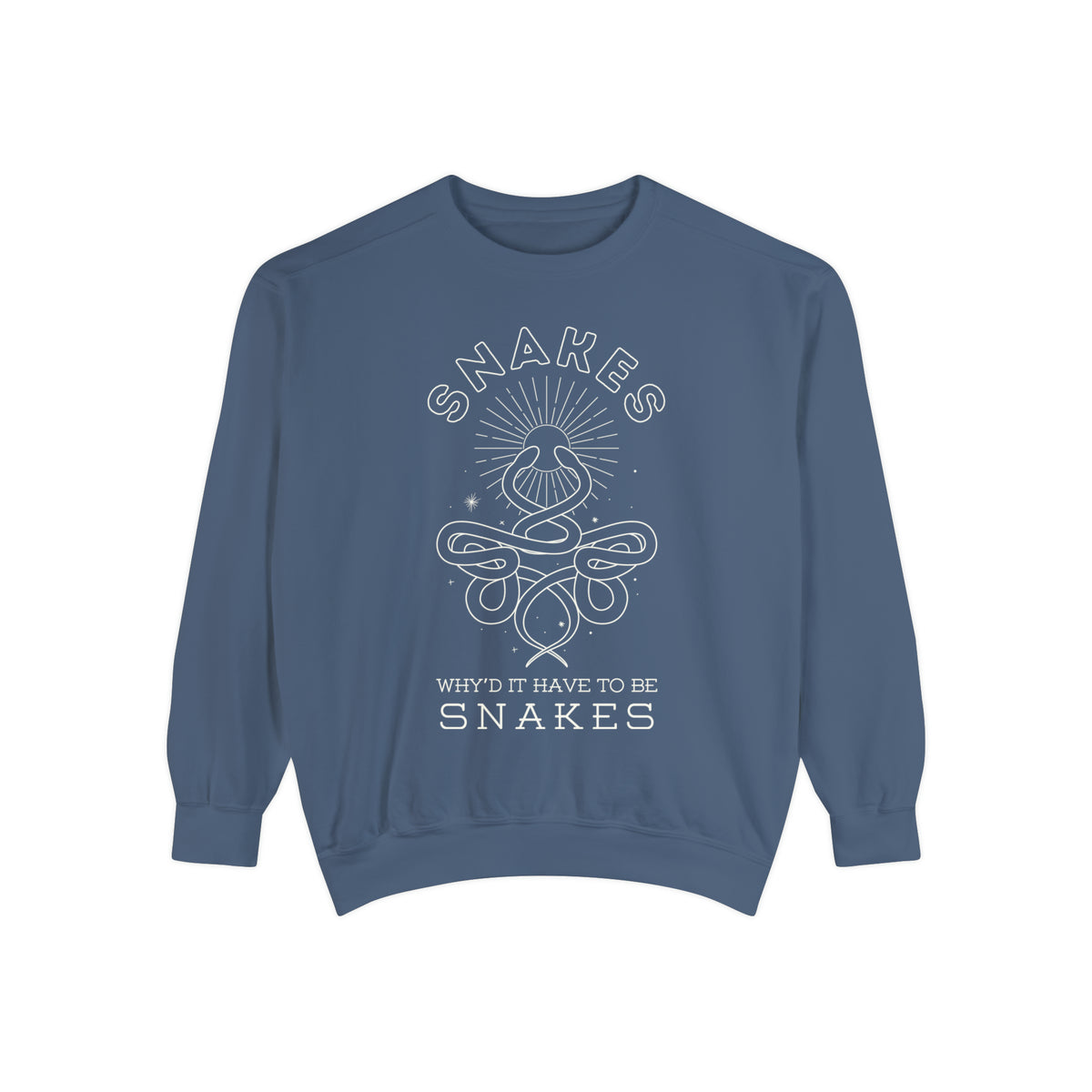 Why'd It Have To Be Snakes Comfort Colors Unisex Garment-Dyed Sweatshirt
