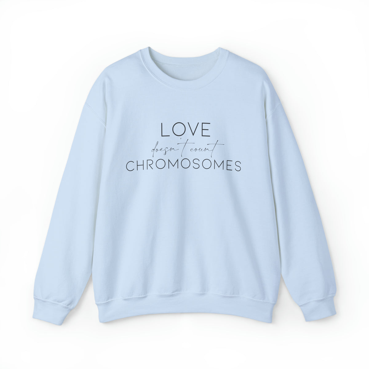 Love Doesn’t Count Chromosomes Gildan Unisex Heavy Blend™ Crewneck Sweatshirt