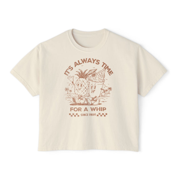 It's Always Time for a Whip Comfort Colors Women's Boxy Tee