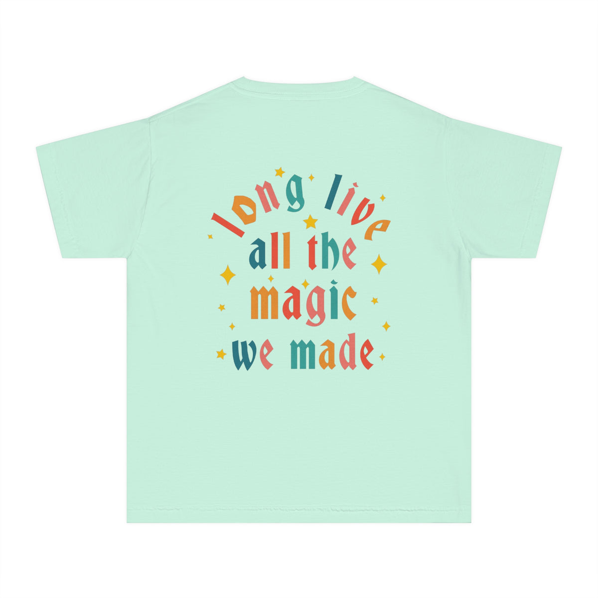 Long Live All The Magic We Made Comfort Colors Youth Midweight Tee