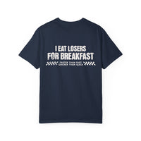 I Eat Losers For Breakfast Comfort Colors Unisex Garment-Dyed T-shirt