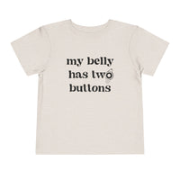 My Belly Has Two Buttons Bella Canvas Toddler Short Sleeve Tee