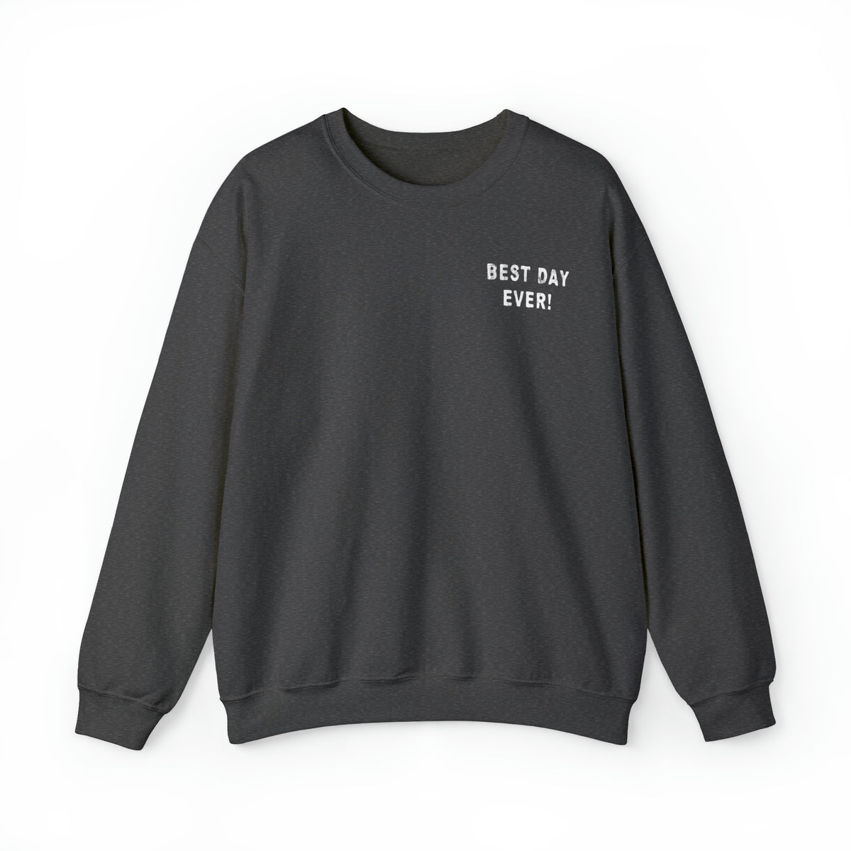 Best Day Ever Gildan Unisex Heavy Blend™ Crewneck Sweatshirt