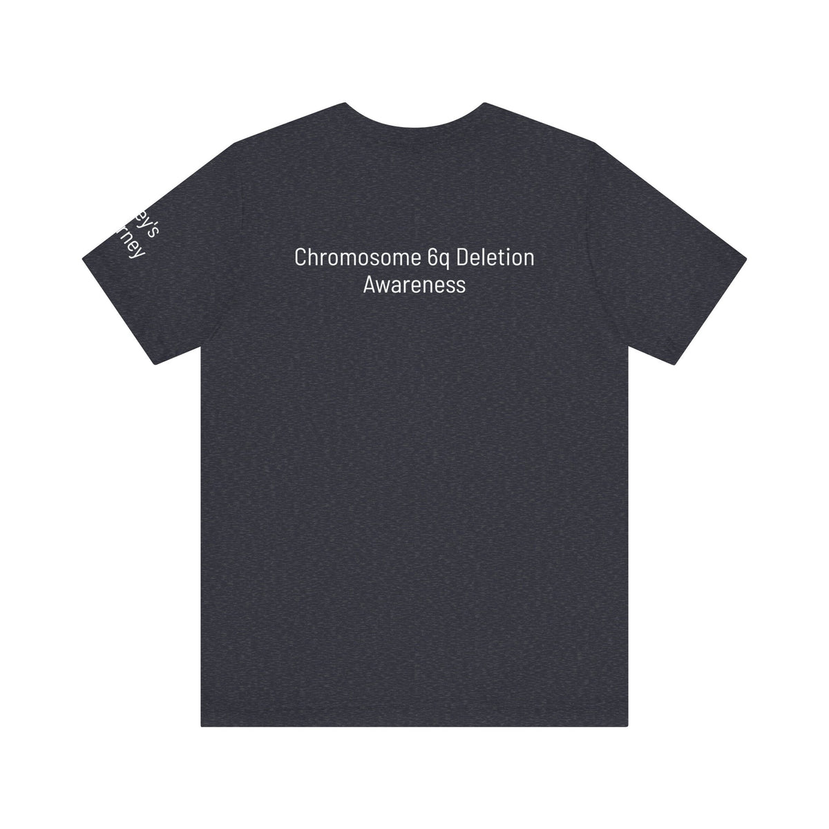 Joey's Journey Chromosome 6q Deletion Awareness Bella Canvas Unisex Jersey Short Sleeve Tee