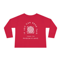 If You Can Read This Thank The Phoenicians Rabbit Skins Toddler Long Sleeve Tee