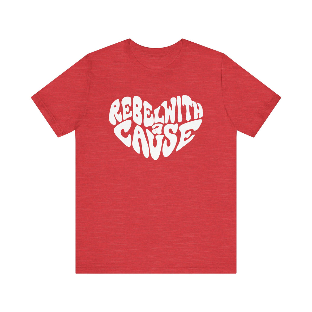 Rebel With A Cause Bella Canvas Unisex Jersey Short Sleeve Tee