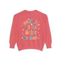 Long Live All The Magic We Made Comfort Colors Unisex Garment-Dyed Sweatshirt