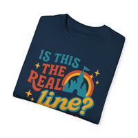 Is This the Real Line? Is This Just Fantasy? Comfort Colors Unisex Garment-Dyed T-shirt