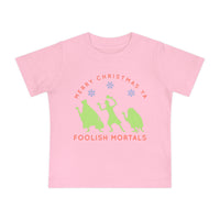 Merry Christmas Ya Foolish Mortals Bella Canvas Baby Short Sleeve T-Shirt