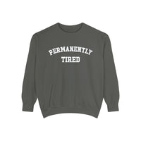 Permanently Tired Comfort Colors Unisex Garment-Dyed Sweatshirt