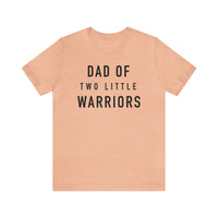 Dad Of Two Little Warriors Bella Canvas Unisex Jersey Short Sleeve Tee