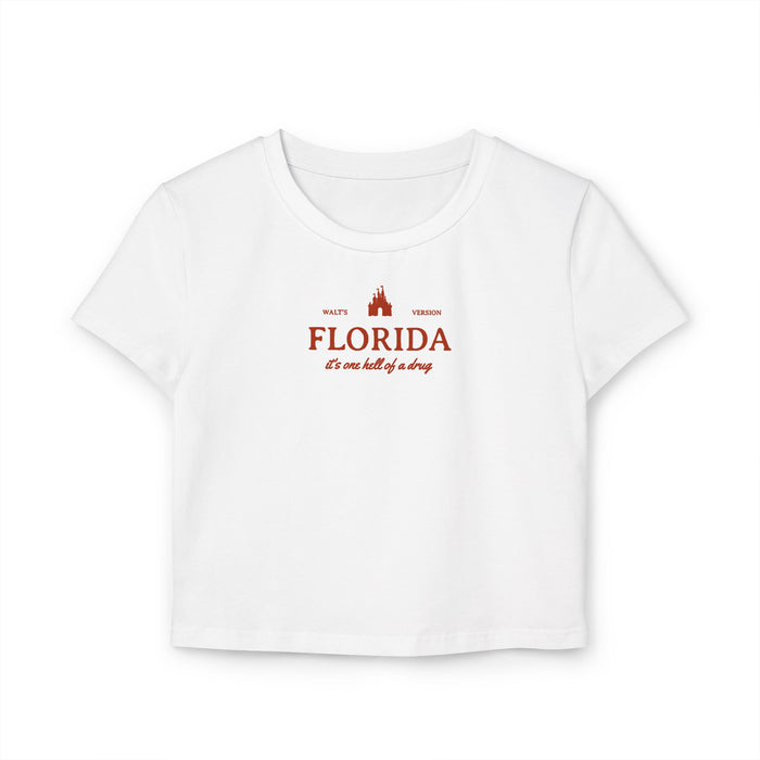 Florida It's One Hell of a Drug Women's Baby Tee