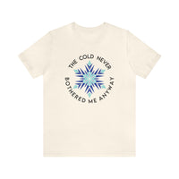 The Cold Never Bothered Me Anyway Bella Canvas Unisex Jersey Short Sleeve Tee