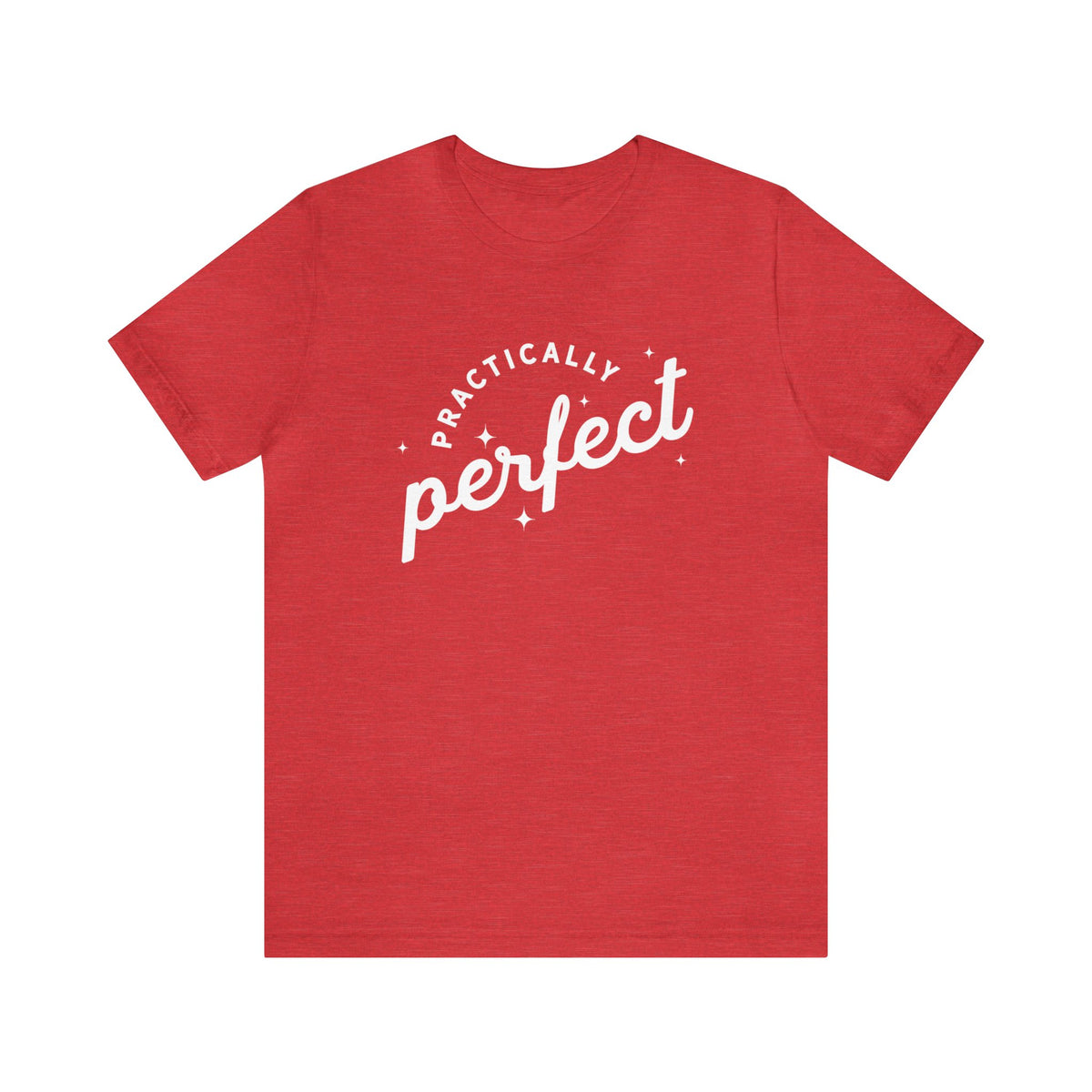 Practically Perfect Bella Canvas Unisex Jersey Short Sleeve Tee