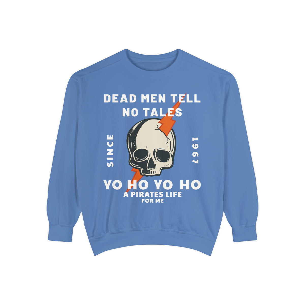 Dead Men Tell No Tales Comfort Colors Unisex Garment-Dyed Sweatshirt
