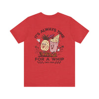 It's Always Time For A Whip Bella Canvas Unisex Jersey Short Sleeve Tee