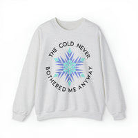 The Cold Never Bothered Me Anyway Gildan Unisex Heavy Blend™ Crewneck Sweatshirt