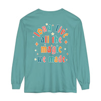 Long Live All The Magic We Made Comfort Colors Unisex Garment-dyed Long Sleeve T-Shirt