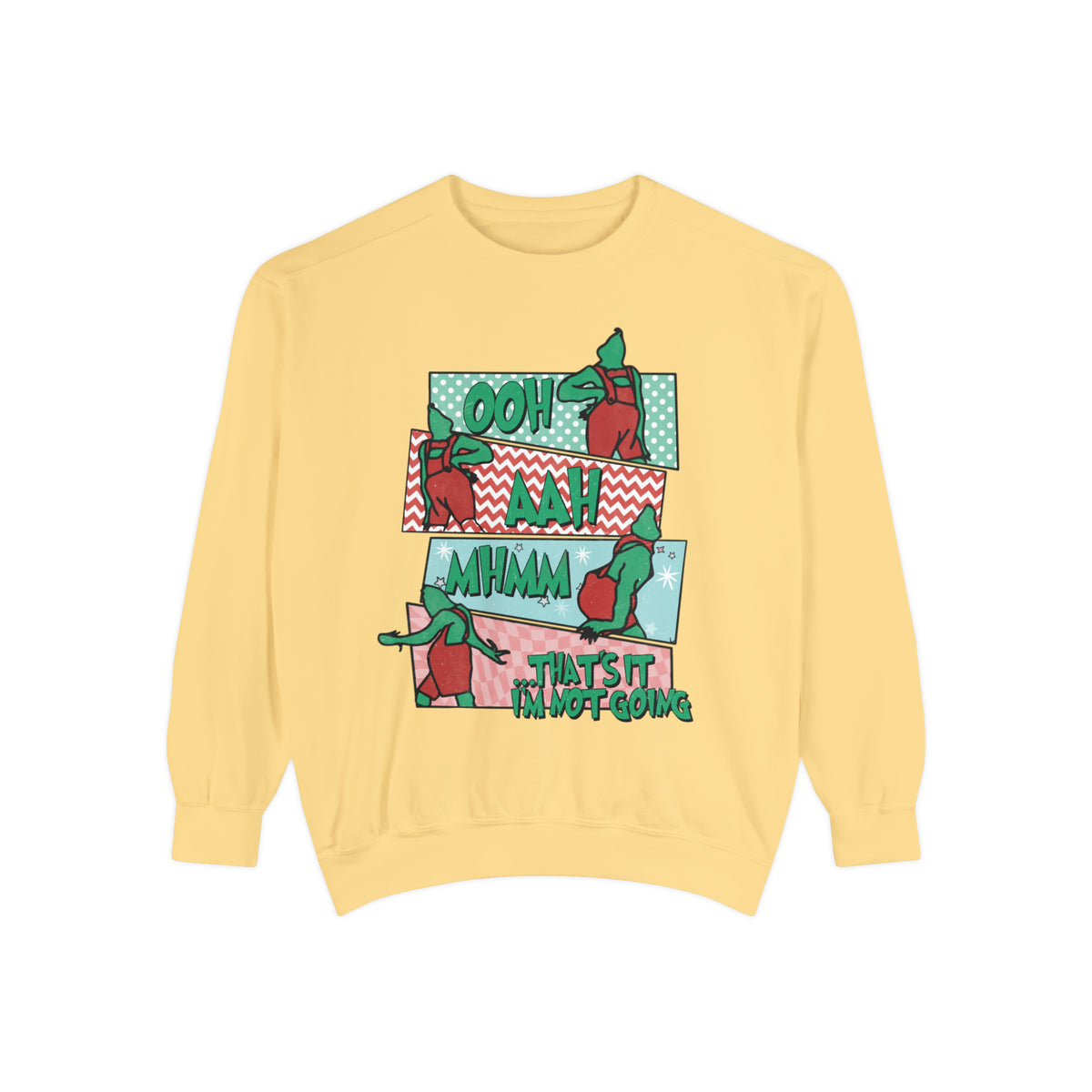 That's It I'm Not Going Comfort Colors Sweatshirt