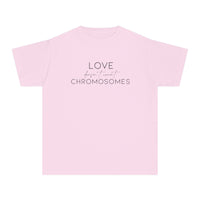 Love Doesn’t Count Chromosomes Comfort Colors Youth Midweight Tee