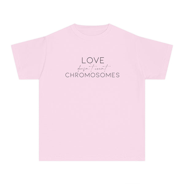 Love Doesn’t Count Chromosomes Comfort Colors Youth Midweight Tee