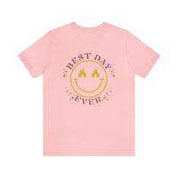 Best Day Ever Bella Canvas Unisex Jersey Short Sleeve Tee