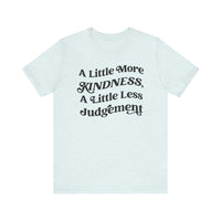 A Little More Kindness Bella Canvas Unisex Jersey Short Sleeve Tee