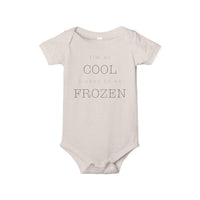 I'm So Cool I Used To Be Frozen Bella Canvas Infant Jersey One Piece