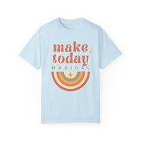 Make Today Magical Comfort Colors Unisex Garment-Dyed T-shirt