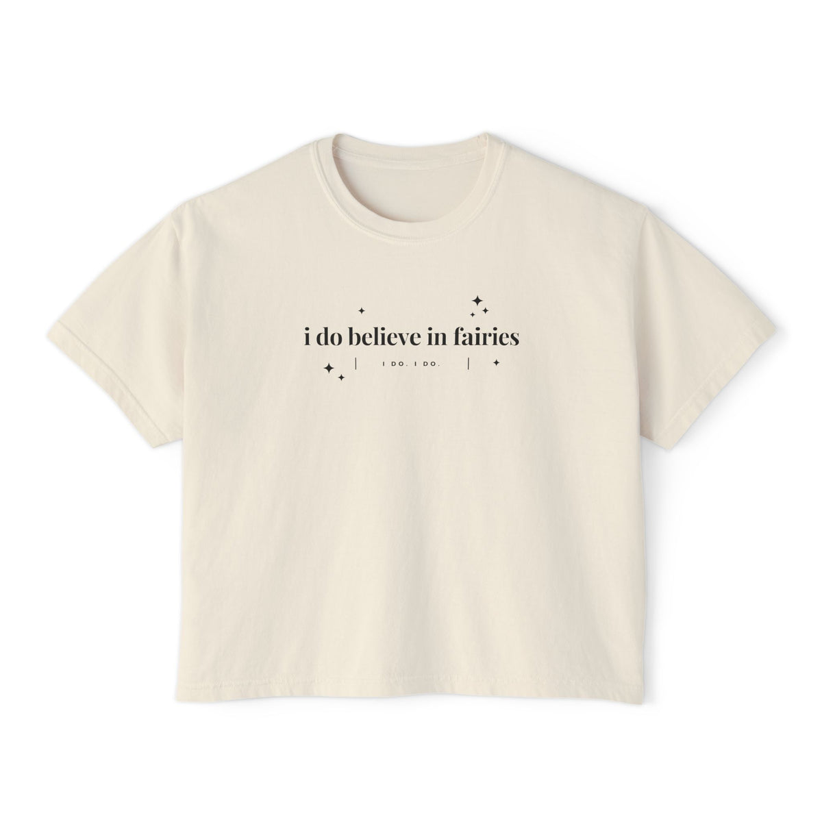 I Do Believe in Fairies Comfort Colors Women's Boxy Tee