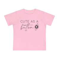 Cute As A Button Bella Canvas Baby Short Sleeve T-Shirt