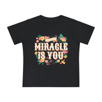 The Miracle Is You Bella Canvas Baby Short Sleeve T-Shirt