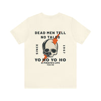 Dead Men Tell No Tales Bella Canvas Unisex Jersey Short Sleeve Tee