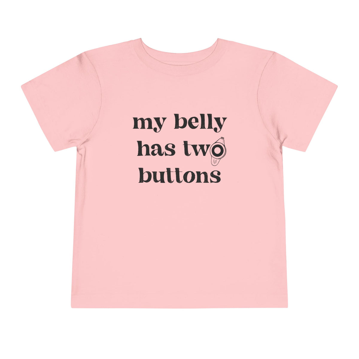 My Belly Has Two Buttons Bella Canvas Toddler Short Sleeve Tee