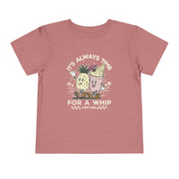 It's Always Time For A Whip Bella Canvas Toddler Short Sleeve Tee