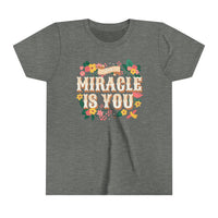 The Miracle Is You Bella Canvas Youth Short Sleeve Tee