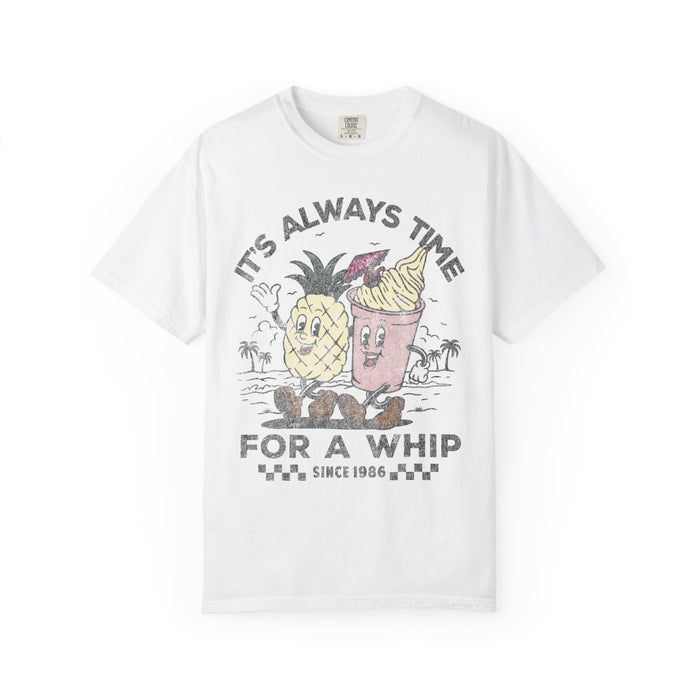 It's Always Time For A Whip Comfort Colors Unisex Garment-Dyed T-shirt