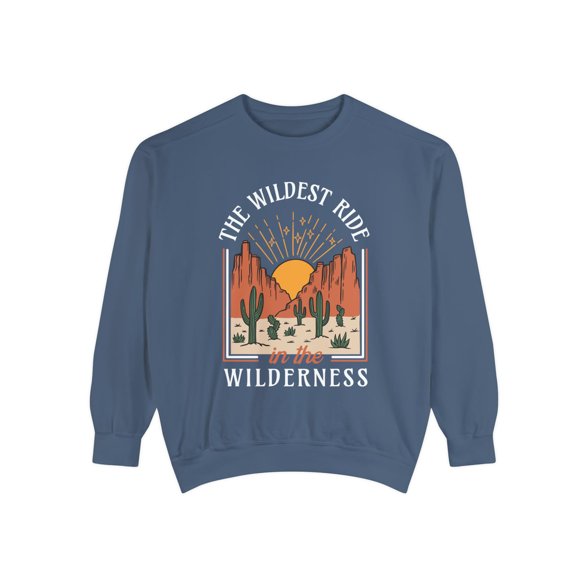 The Wildest Ride In The Wilderness Comfort Colors Unisex Garment-Dyed Sweatshirt