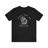 They See Me Rollin' Bella Canvas Unisex Jersey Short Sleeve Tee