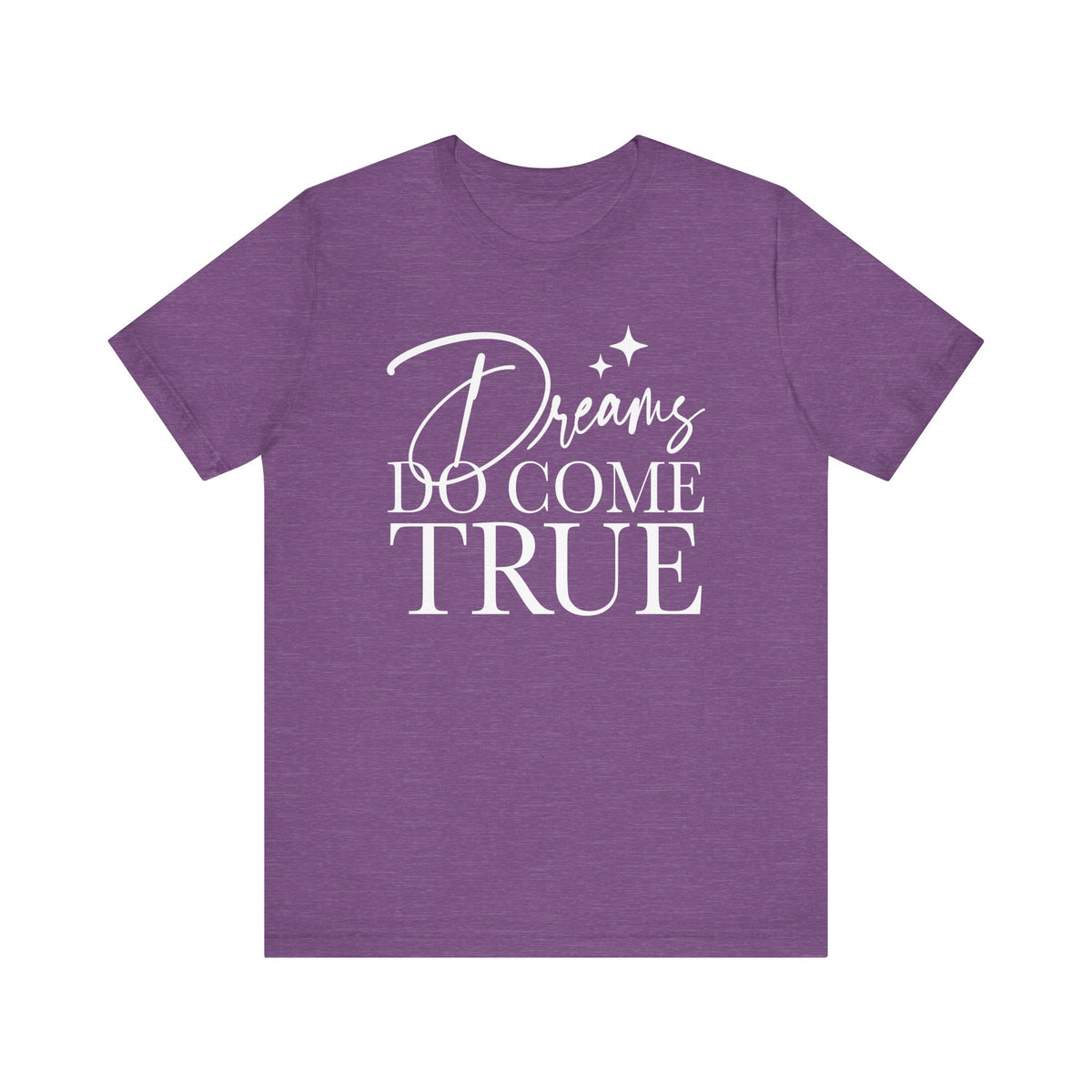 Dreams Do Come True Bella Canvas Unisex Jersey Short Sleeve Tee