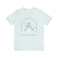 Everyday Should End With Fireworks Bella Canvas Unisex Jersey Short Sleeve Tee