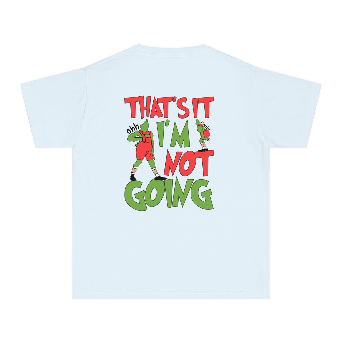 That's It I'm Not Going Comfort Colors Youth Midweight Tee