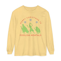 Merry Christmas Ya Foolish Mortals Comfort Colors Unisex Garment-dyed Long Sleeve T-Shirt