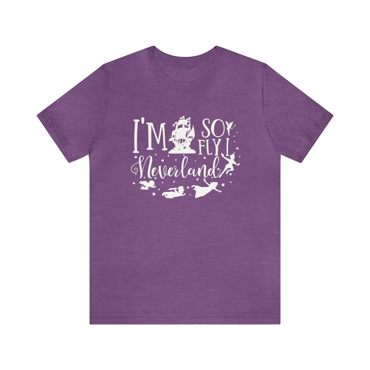I'm So Fly I Neverland Bella Canvas Unisex Jersey Short Sleeve Tee