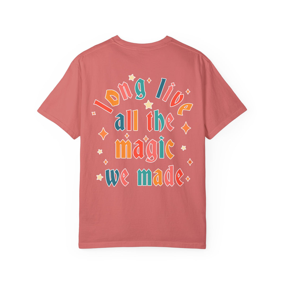 Long Live All The Magic We Made Comfort Colors Unisex Garment-Dyed T-shirt